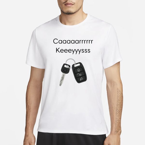 Our Most Popular Request Has Arrived Cashs Car Keys T-Shirt