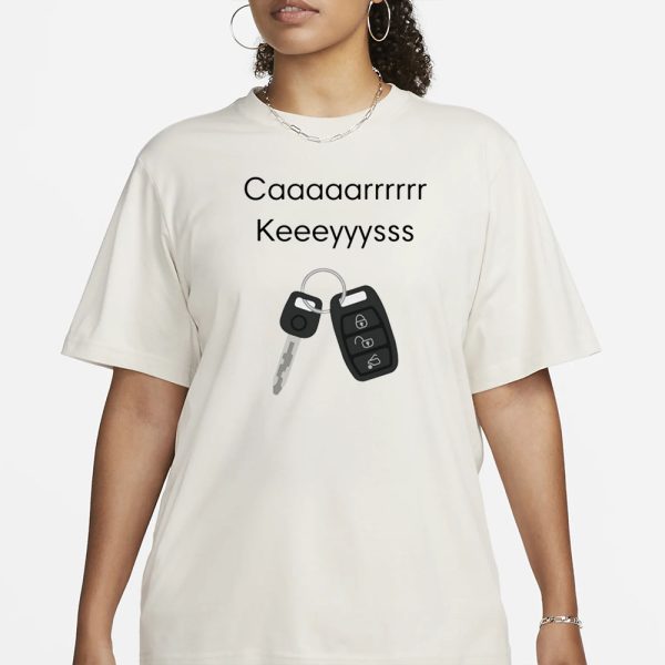 Our Most Popular Request Has Arrived Cashs Car Keys T-Shirt