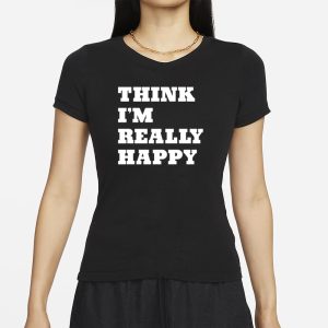 Paige Wearing Think Im Really Happy T Shirt 2