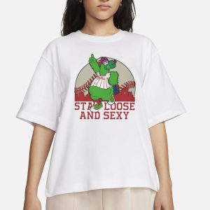 Phanatic Stay Loose and Sexy T-Shirt 1 Phanatic Stay Loose and Sexy T Shirt 2