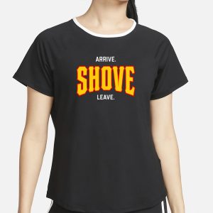 Pittsburgh Arrive Shove Leave T-Shirt 1 Pittsburgh Arrive Shove Leave T Shirt 2