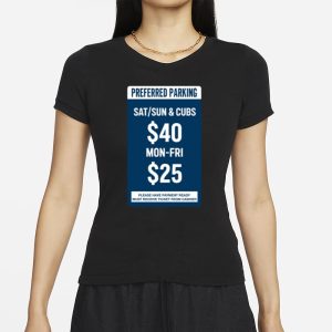 Preferred Parking Please Have Payment Ready Must Receive Ticket From Cashier T Shirt 2