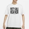 Pretty Girls Wear Noir T-Shirt