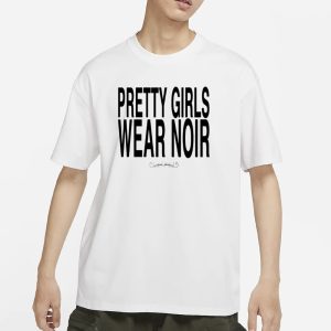 Pretty Girls Wear Noir T Shirt 1