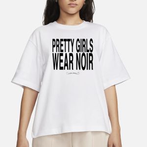 Pretty Girls Wear Noir T Shirt 2