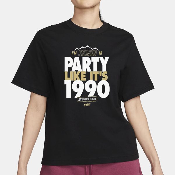 Primed To Party Like It’s 1990 T-Shirt For Colorado College Fans