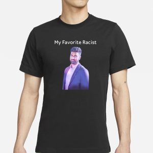 Professeur My Favorite Racist T Shirt 1