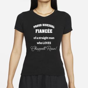 Proud Bisexual Fiancee Of A Straight Man Who loves Chappell Roan T Shirt 2
