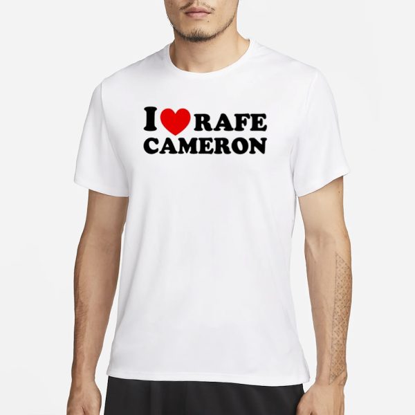 Rafefode I Love Rafe Cameron T-Shirt