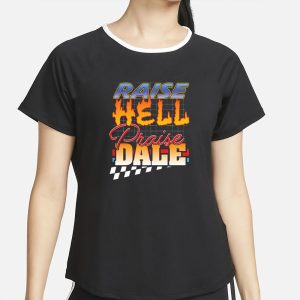 Raise Hell Praise Dale T-Shirt 1 Raise Hell Praise Dale T Shirt 2