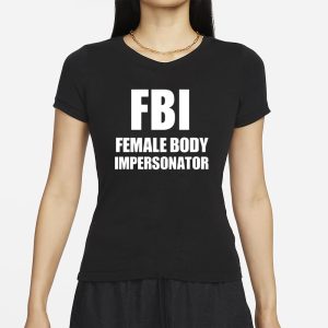 Ratlimit Fbi Female Body Impersonator T Shirt 2