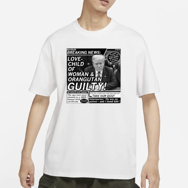 Raygunsite Love Child Of Woman And Orangutan Guilty T-Shirt