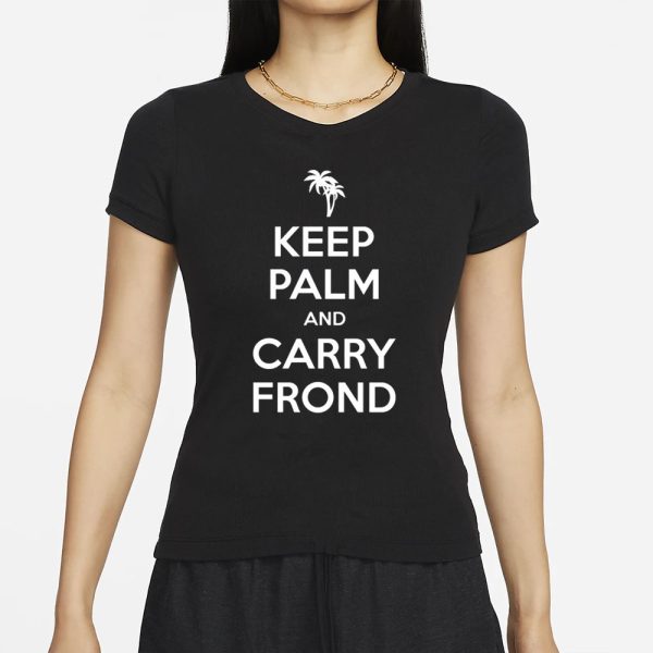 Realrichardkind Keep Palm And Carry Frond T-Shirt