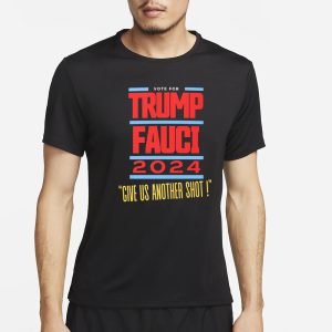 Robert F Kennedy Jr Vote For Trump Fauci 2024 Give Us Another Shot! T Shirt 1