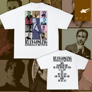 Ryan Gosling Literally Me Tour T Shirt 2024 1