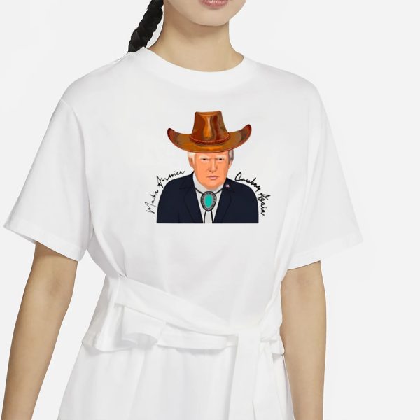 Sara Gonzales Trump Make America Cowboy Again T-Shirt