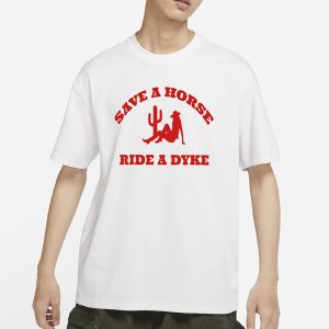 Save A Horse Ride A Dyke T Shirt 1