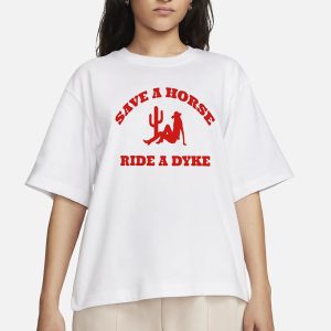 Save A Horse Ride A Dyke T-Shirt 1 Save A Horse Ride A Dyke T Shirt 2