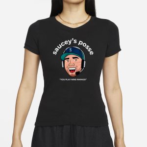 Seattle Mariners Saucey's Posse You Play Nine Innings T-Shirt 1 Seattle Mariners Sauceys Posse You Play Nine Innings T Shirt 2