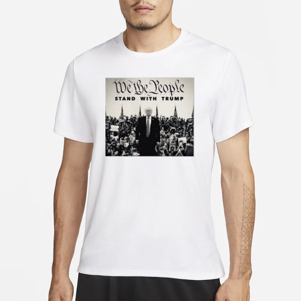 Seehearthink We The People Stand With Trump T-Shirt