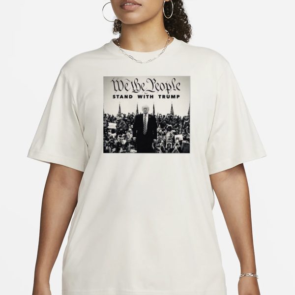 Seehearthink We The People Stand With Trump T-Shirt