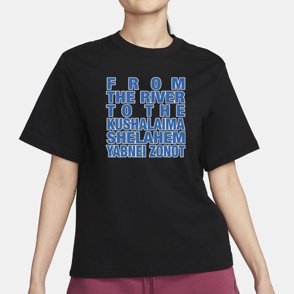 Sexuali Zionism From The River To The Kushalaima Shelahem Yabnei Zonot T-Shirt