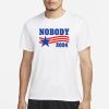 Shitheadsteve Nobody 2024 T-Shirt