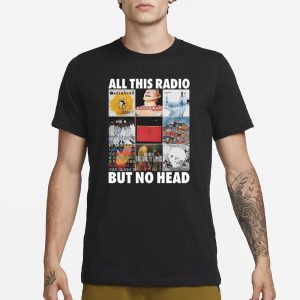 Shopillegalshirts All This Radio But No Head T Shirt 1