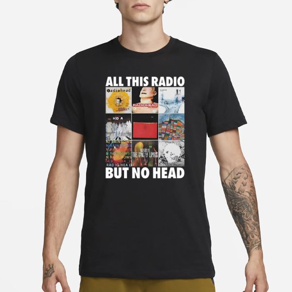 Shopillegalshirts All This Radio But No Head T-Shirt