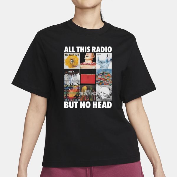 Shopillegalshirts All This Radio But No Head T-Shirt