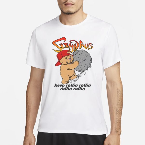 Sisyphus Keep Rollin Rollin Rollin Rollin T-Shirt