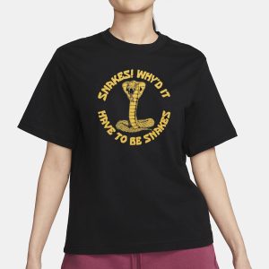 Snakes Why'd It Have To Be Snakes T Shirt 2