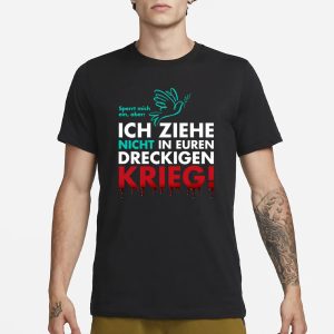 Snicklink Ich Ziehe Nicht In Euren Dreckigen Krieg T Shirt 1