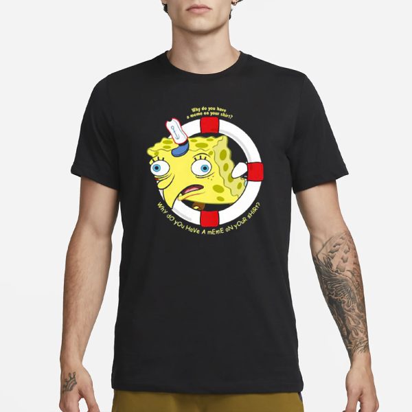 Spongebob Squarepants Navy Why Do You Have A Meme On Your T-Shirt