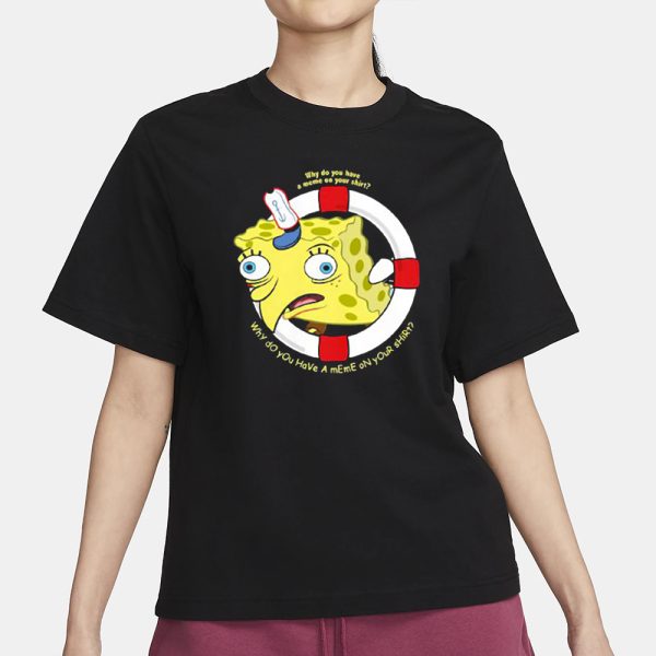 Spongebob Squarepants Navy Why Do You Have A Meme On Your T-Shirt