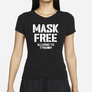 Steve Wearing Mask Free Allergic To Tyranny T Shirt 2