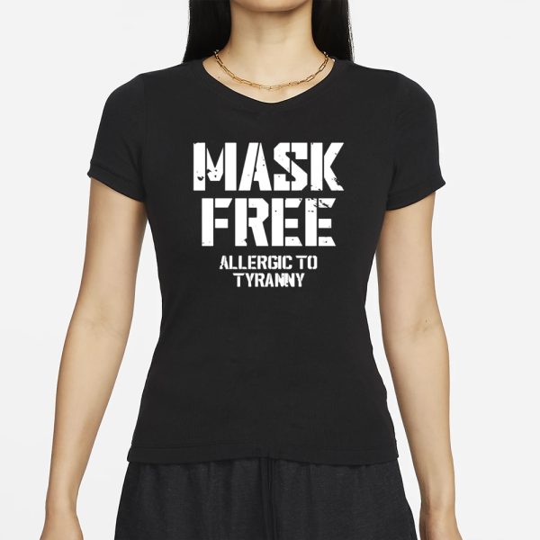 Steve Wearing Mask Free Allergic To Tyranny T-Shirt