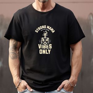 Strong Mama Old Lady Gains Vibes Only Sweatshirt T shirt Hoodie Long Sleeve T shirt 4