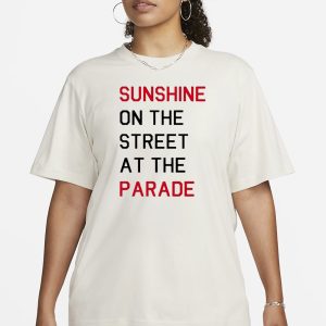 Sunshine On The Street At The Parade T Shirt 2