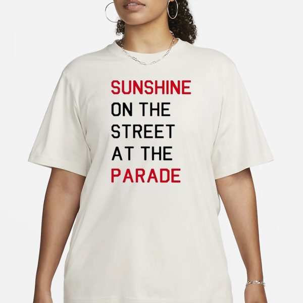 Sunshine On The Street At The Parade T-Shirt