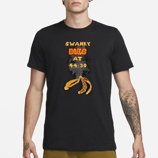 Swanky Dies At 44 30 T-Shirt