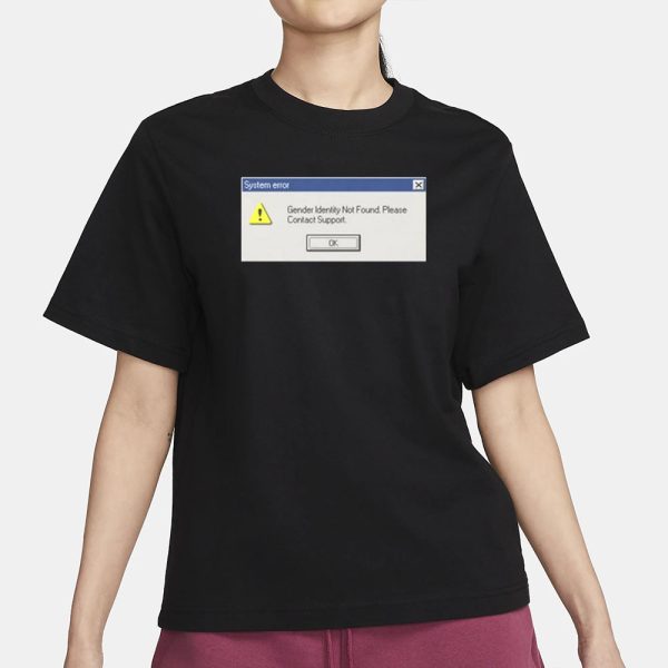 System Error Gender Identity Not Found T-Shirt