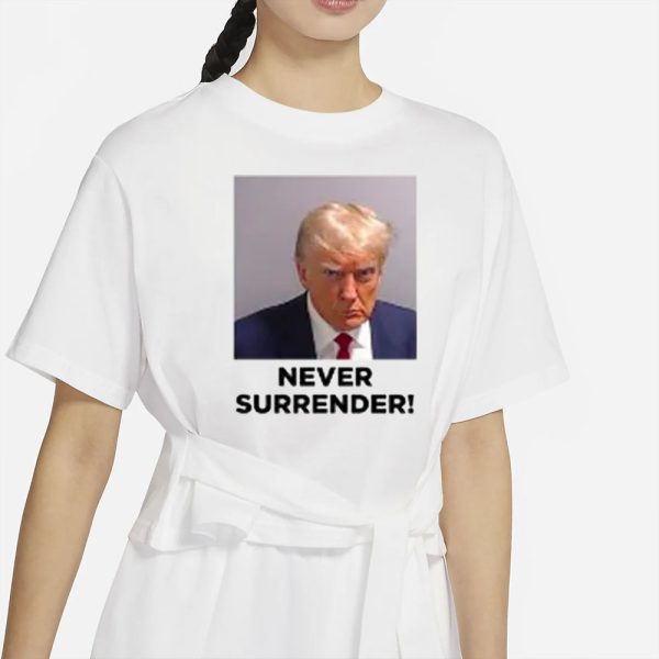 TRUMP MUGSHOT NEVER SURRENDER T-SHIRT