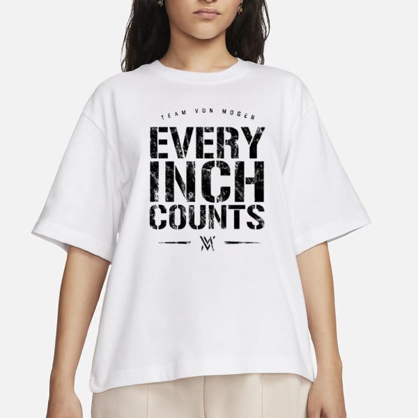 Team Von Moger Every Inch Counts T-Shirt