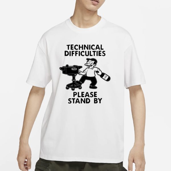 Technical Difficulties Please Stand By Camera Man T-Shirt