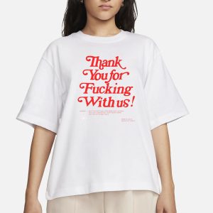 Thank You For Fucking With Us T Shirt 2
