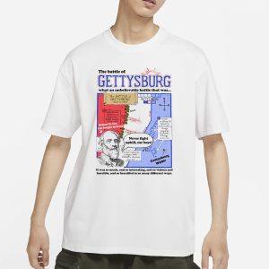 The Battle of Gettysburg What An Unbelievable Battle That Was T Shirt 1