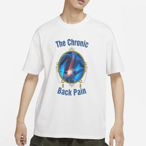 The Chronic Back Pain T Shirt 1