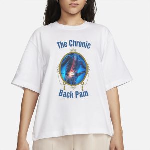 The Chronic Back Pain T Shirt 2