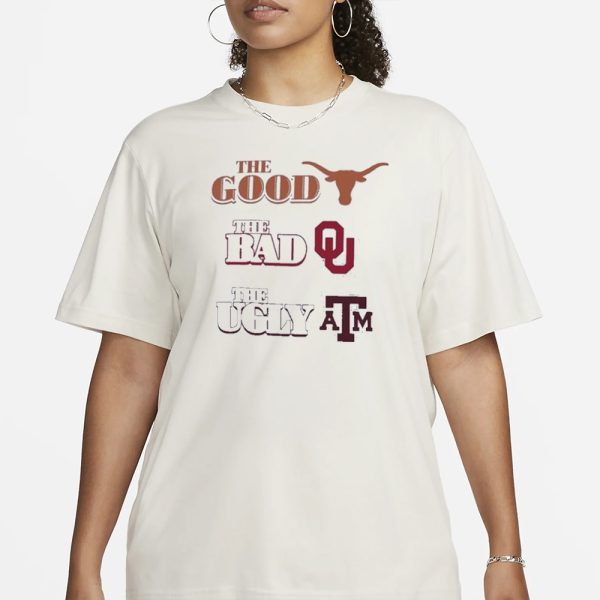 The Good Texas The Bad Sooners The Ugly Aggies T-Shirt